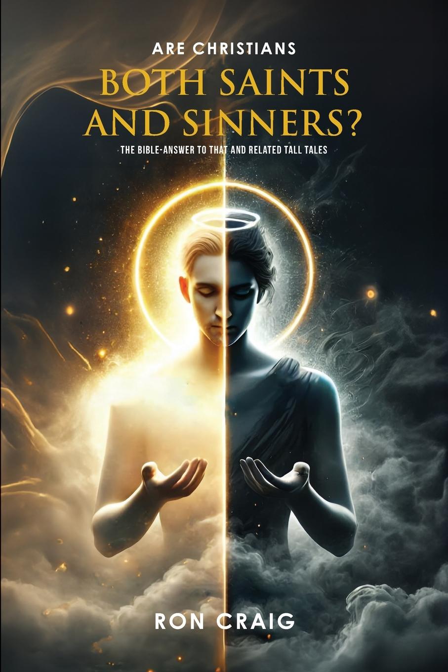 Vorderes Coverbild ARE Christians BOTH Saints AND Sinners?