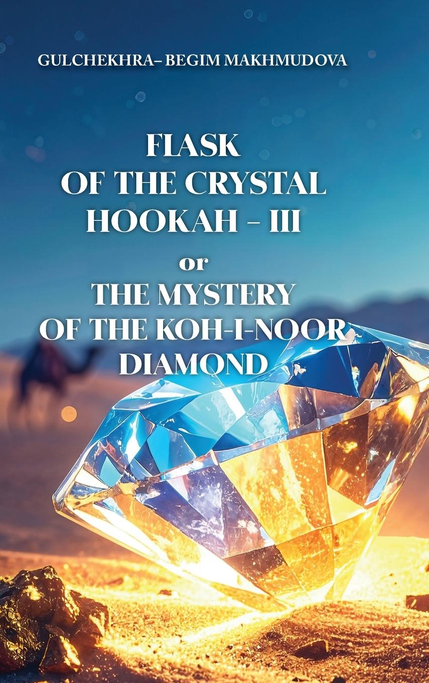 Vorderes Coverbild FLASK OF CRYSTAL HOOKAH-III or THE MYSTERY OF THE KOH-I-NOOR DIAMOND