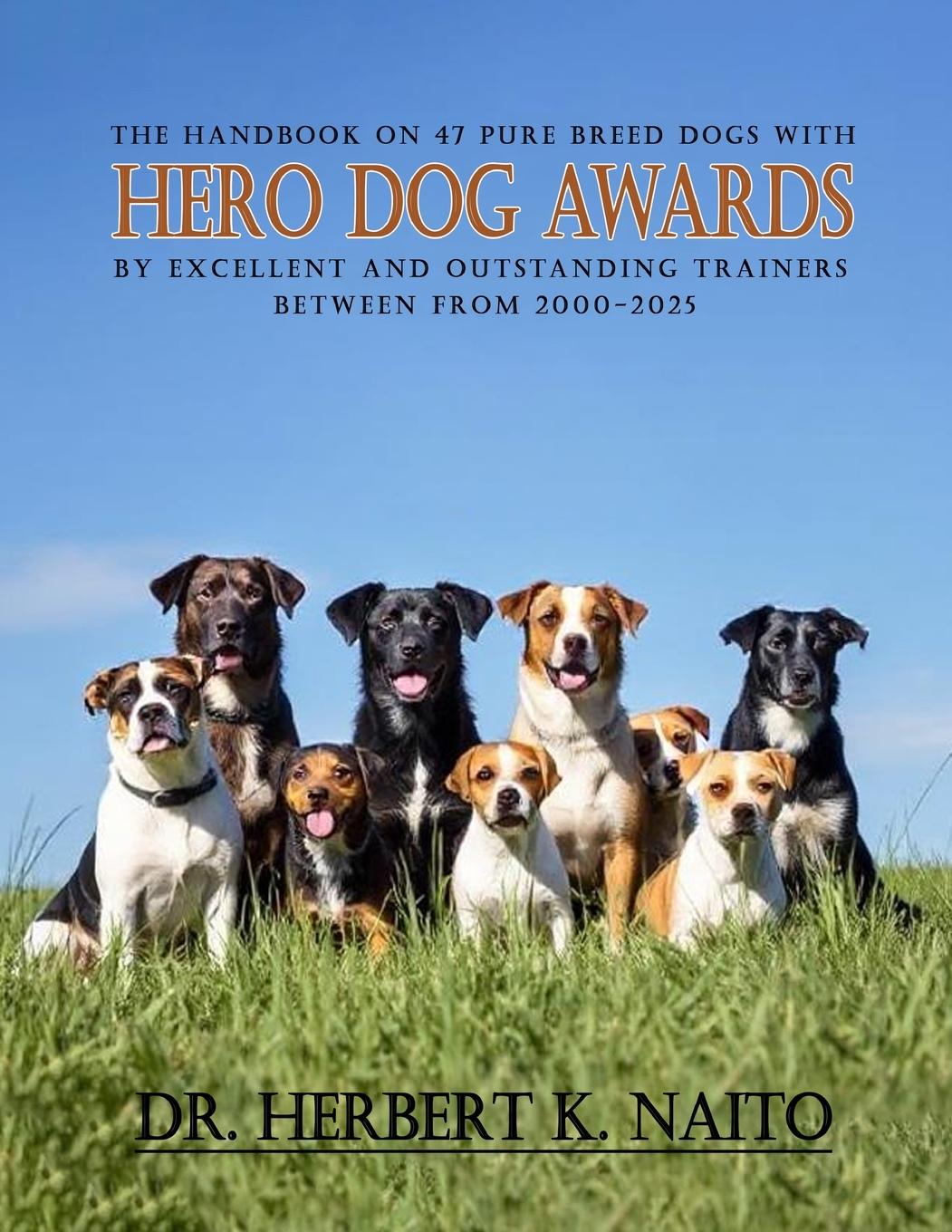 Vorderes Coverbild The Handbook on 47 Pure Breed Dogs with Hero Dog Awards by Excellent and Outstanding Trainers between from 2000-2025