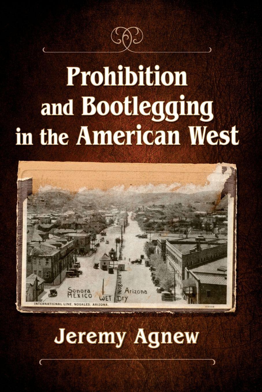 Vorderes Coverbild Prohibition and Bootlegging in the American West