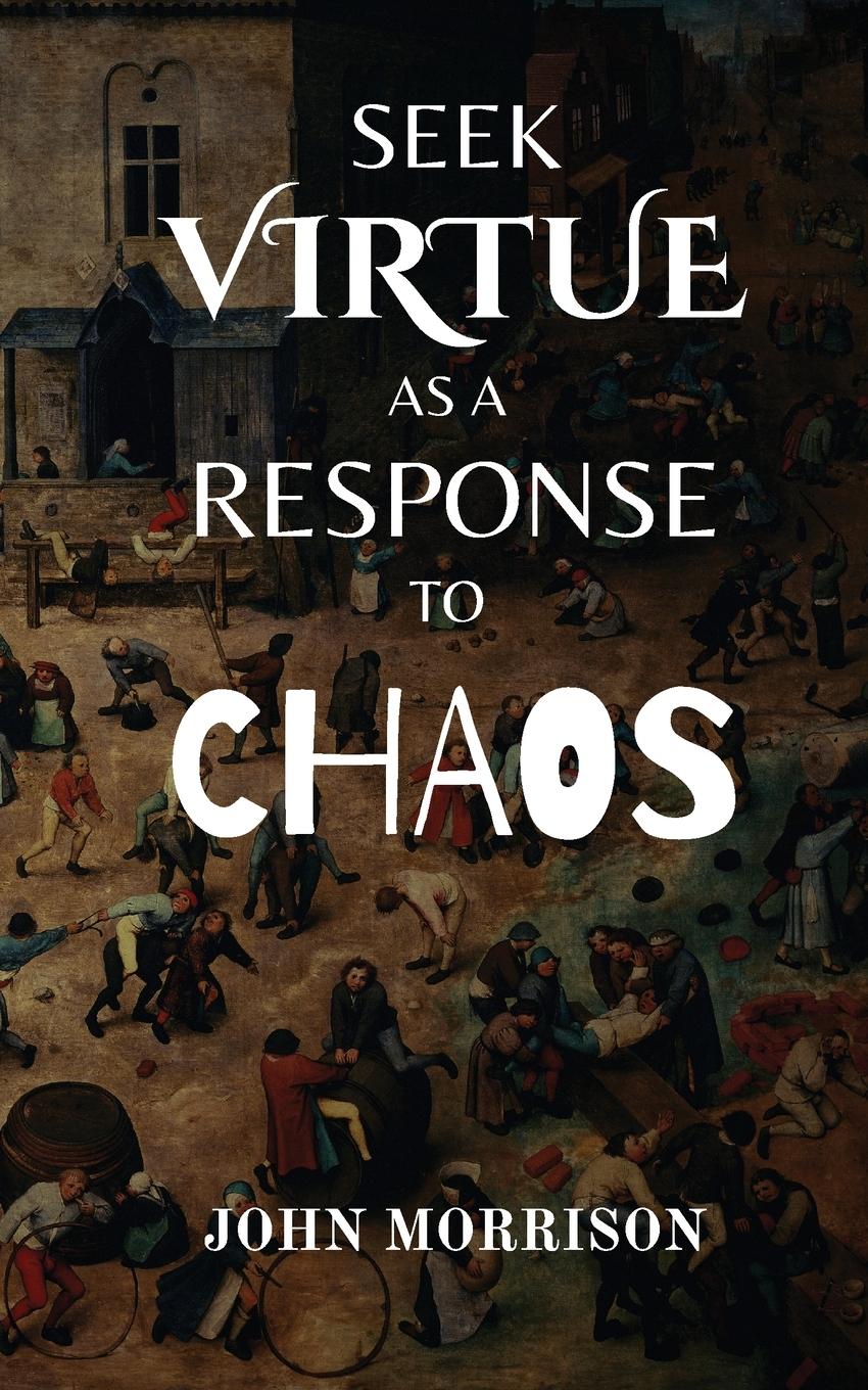 Vorderes Coverbild Seek Virtue as a Response to Chaos