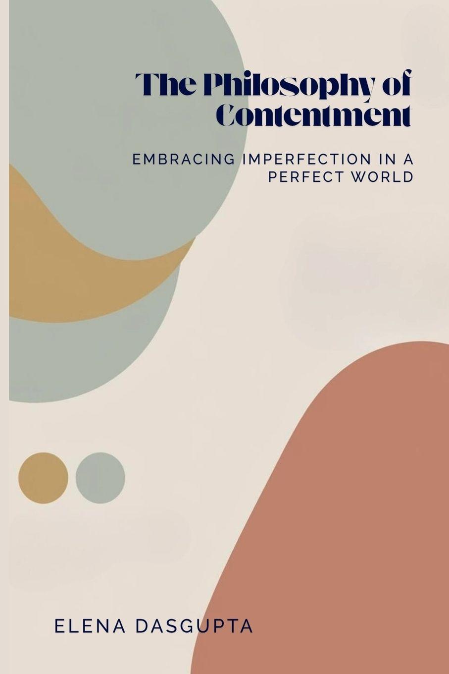 Vorderes Coverbild The Philosophy of Contentment Embracing Imperfection in a  Perfect World