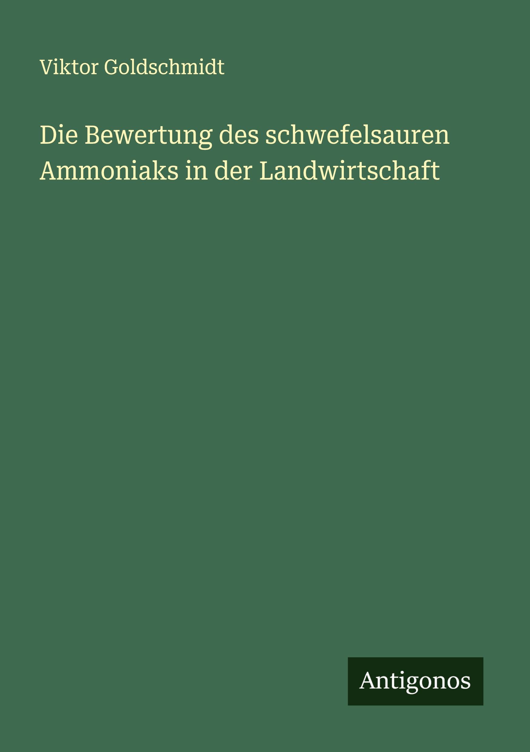 Vorderes Coverbild Die Bewertung des schwefelsauren Ammoniaks in der Landwirtschaft