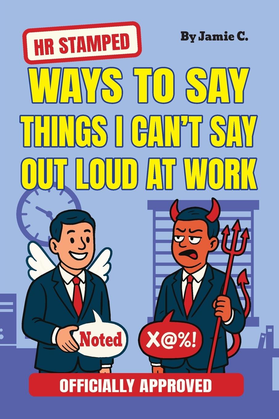 Vorderes Coverbild HR Stamped Ways to Say Things I Can't Say Out Loud at Work (Officially Approved)