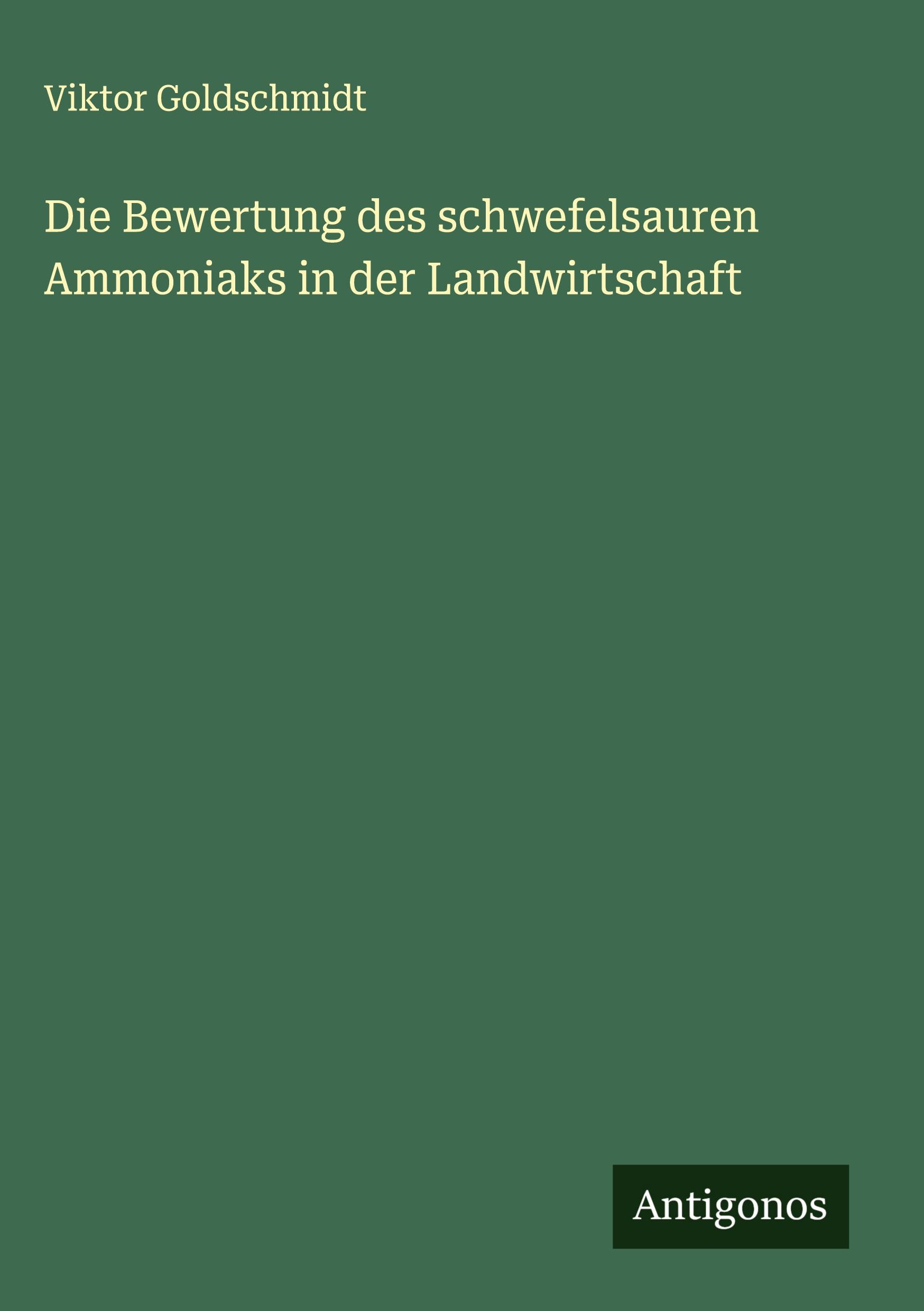 Vorderes Coverbild Die Bewertung des schwefelsauren Ammoniaks in der Landwirtschaft