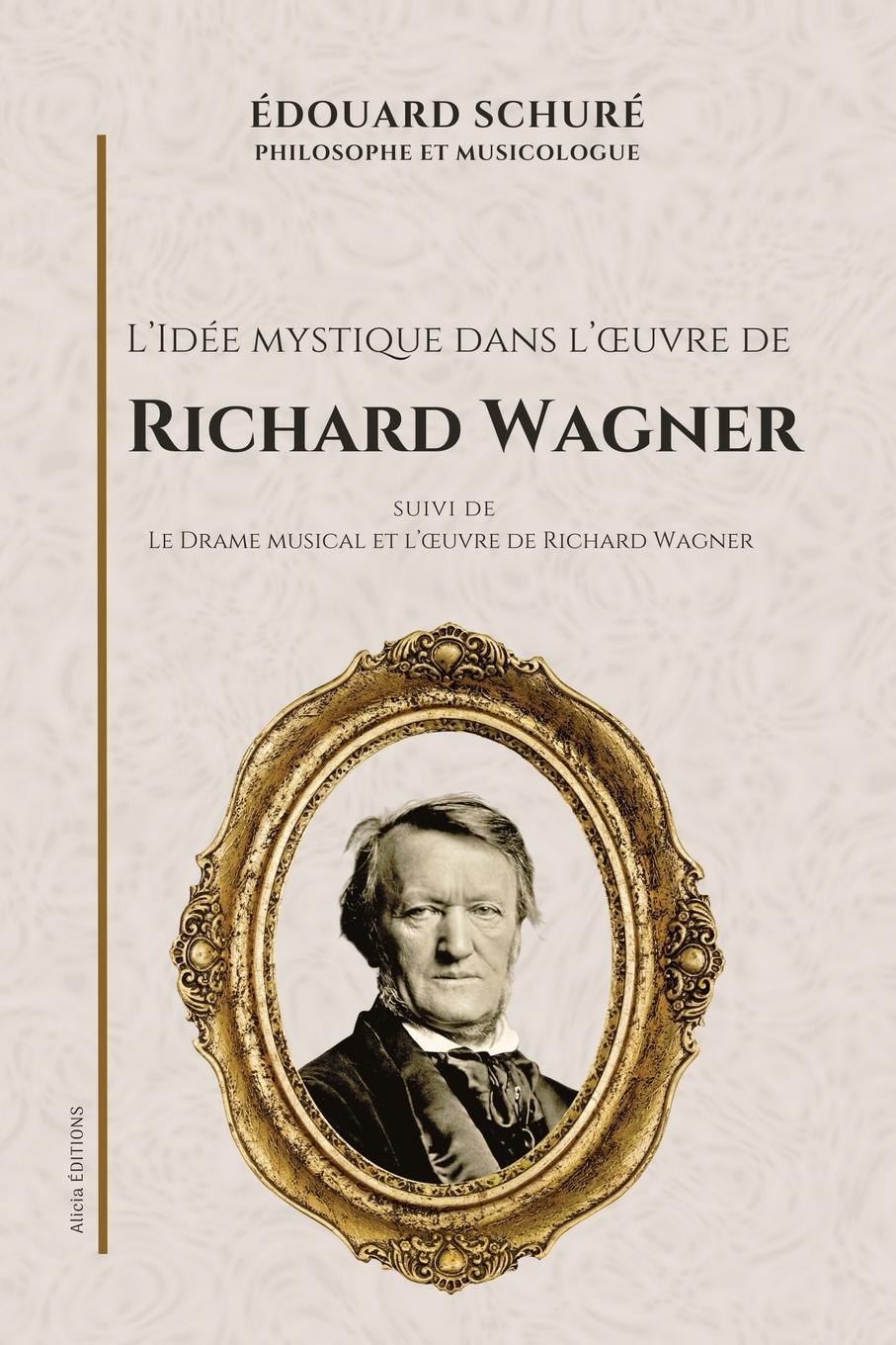 Vorderes Coverbild L'Idée mystique dans l'¿uvre de Richard Wagner