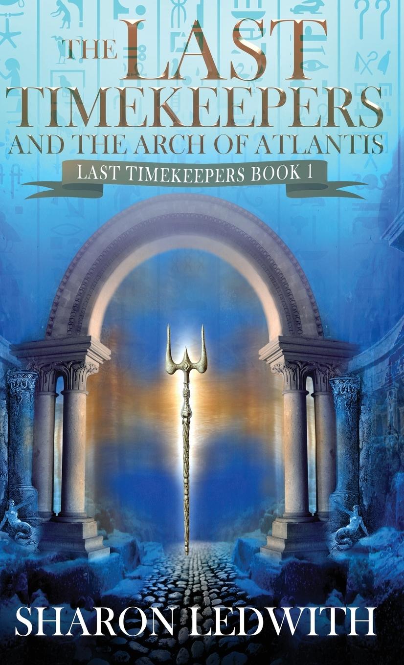 Vorderes Coverbild The Last Timekeepers and the Arch of Atlantis