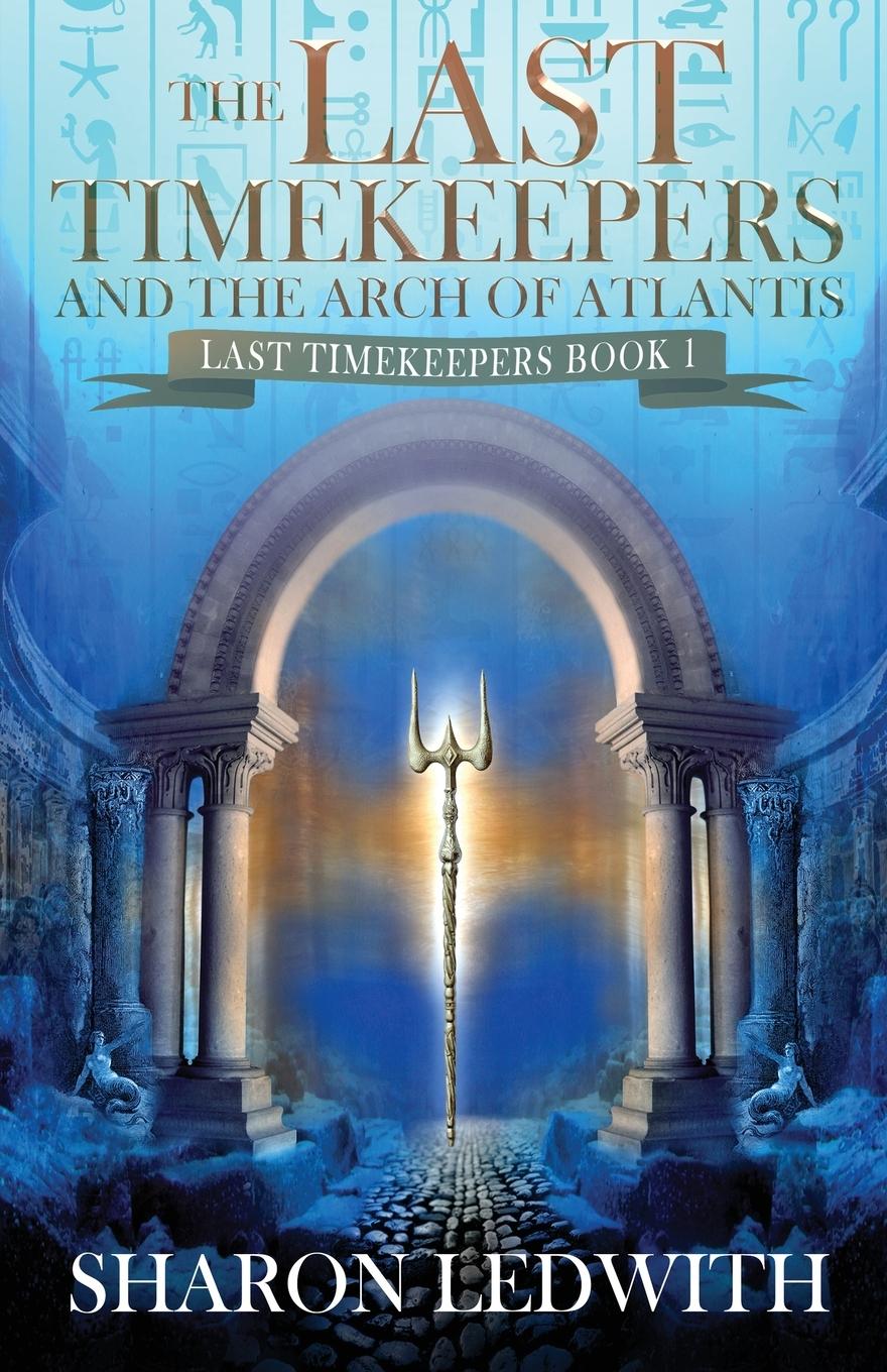 Vorderes Coverbild The Last Timekeepers and the Arch of Atlantis