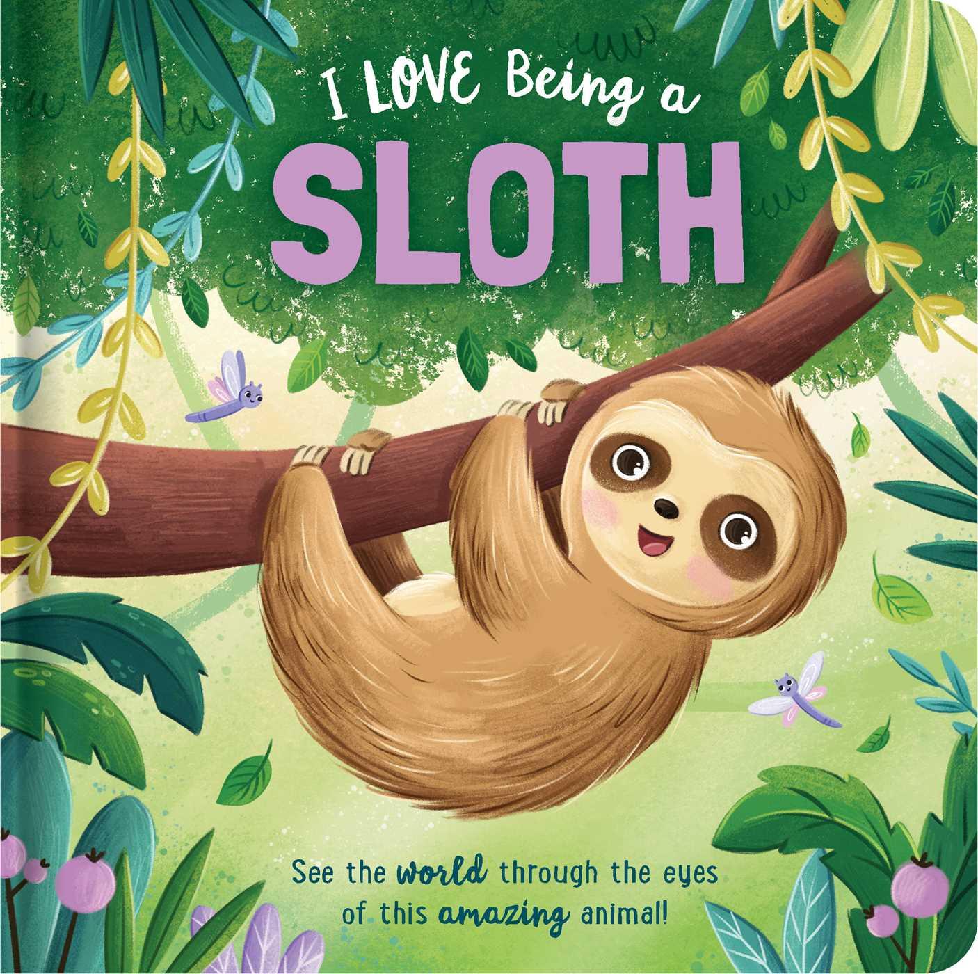 Vorderes Coverbild I Love Being a Sloth: Padded Board Book