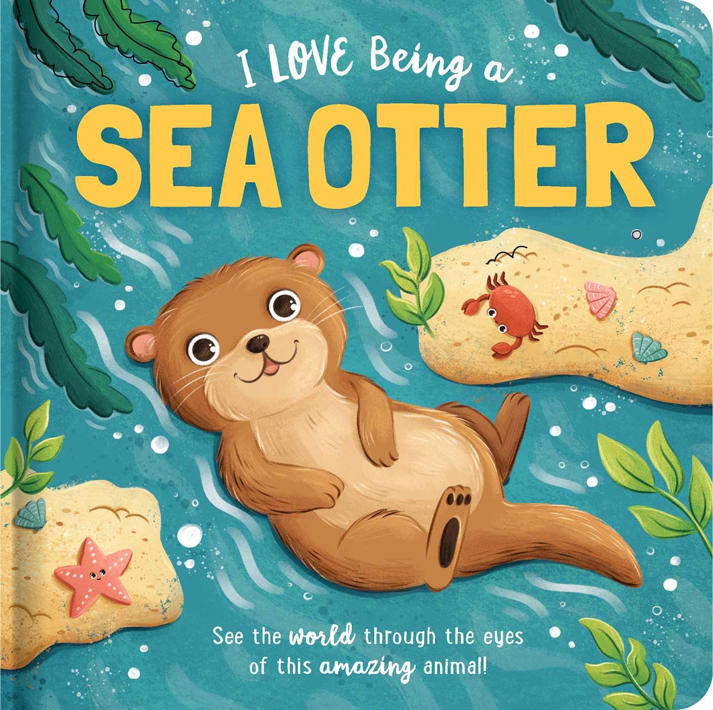Vorderes Coverbild I Love Being a Sea Otter: Padded Board Book