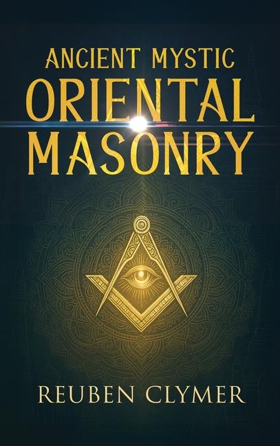 Vorderes Coverbild Ancient Mystic Oriental Masonry