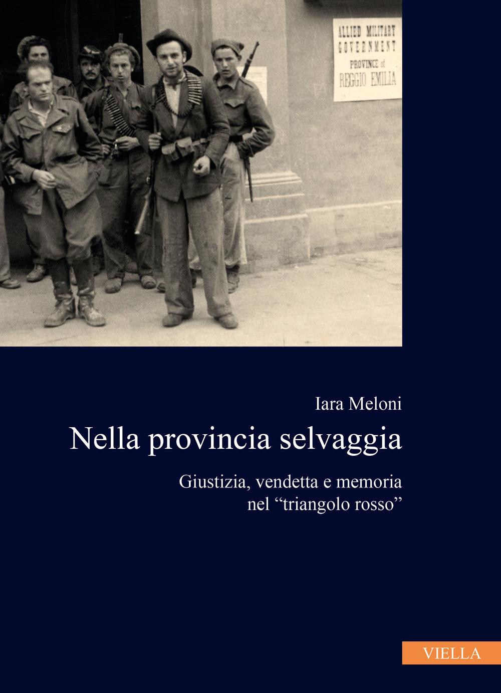 Vorderes Coverbild Nella provincia selvaggia. Giustizia, vendetta e memoria nel 'triangolo rosso'