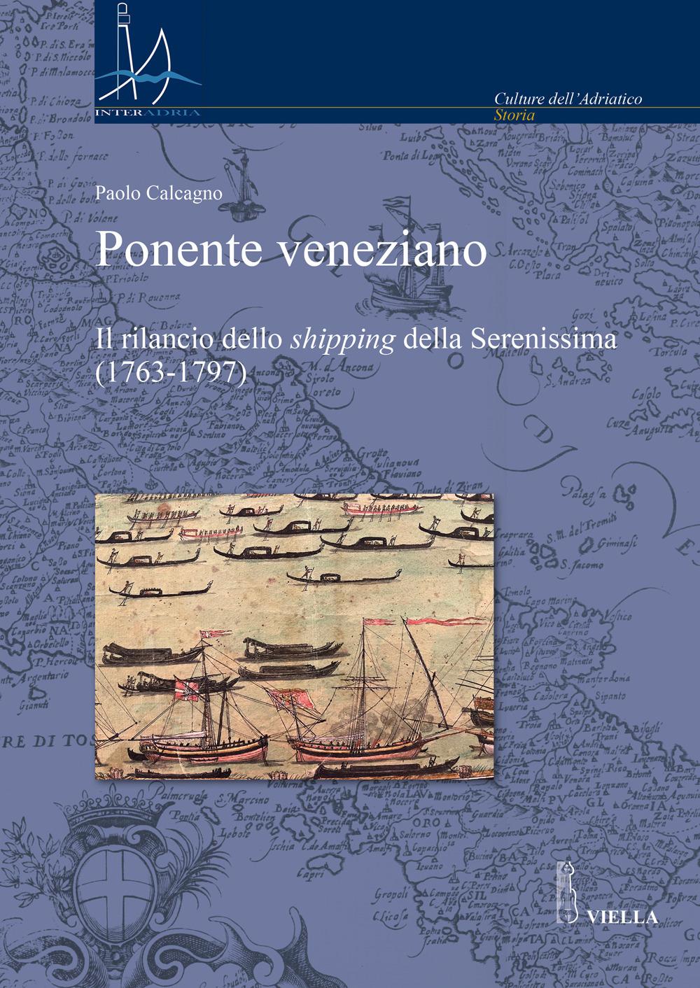 Vorderes Coverbild Ponente veneziano. Il rilancio dello 'shipping' della Serenissima (1763-1797)