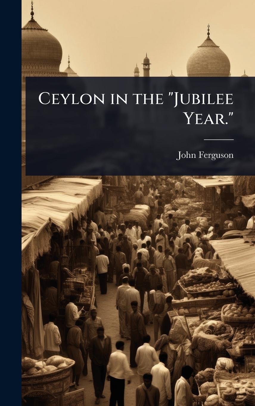 Vorderes Coverbild Ceylon in the "Jubilee Year."