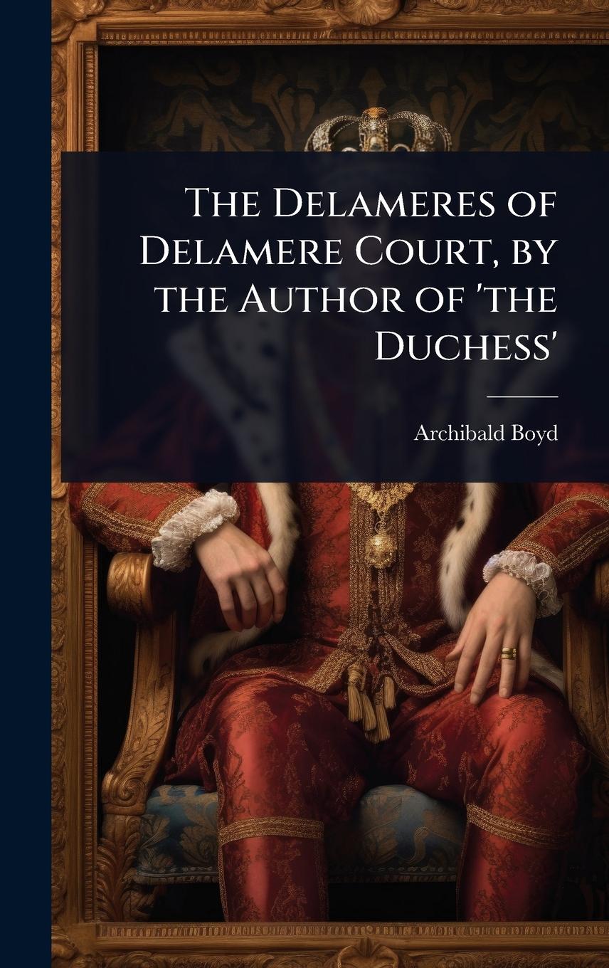 Vorderes Coverbild The Delameres of Delamere Court, by the Author of 'the Duchess'