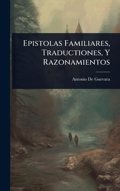 Vorderes Coverbild Epistolas Familiares, Traductiones, Y Razonamientos