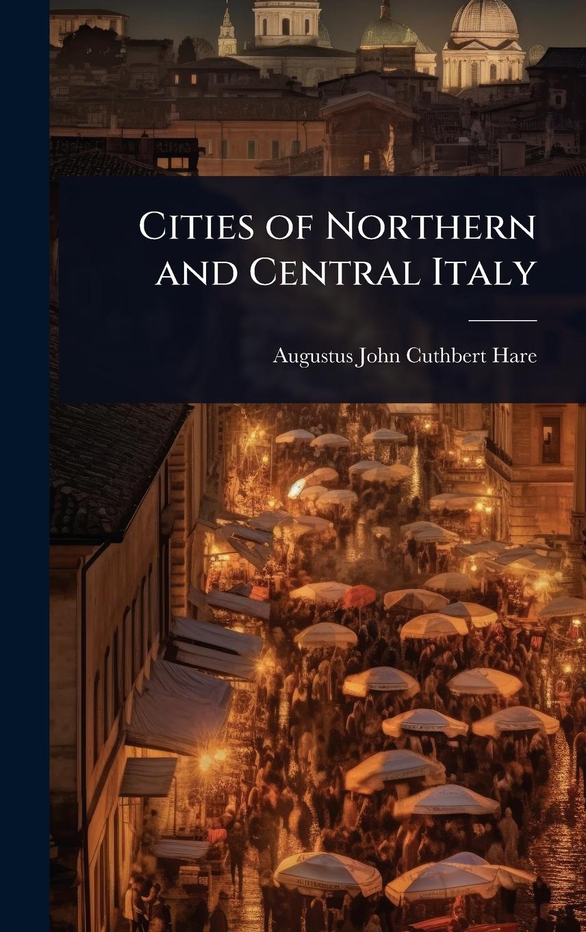 Vorderes Coverbild Cities of Northern and Central Italy