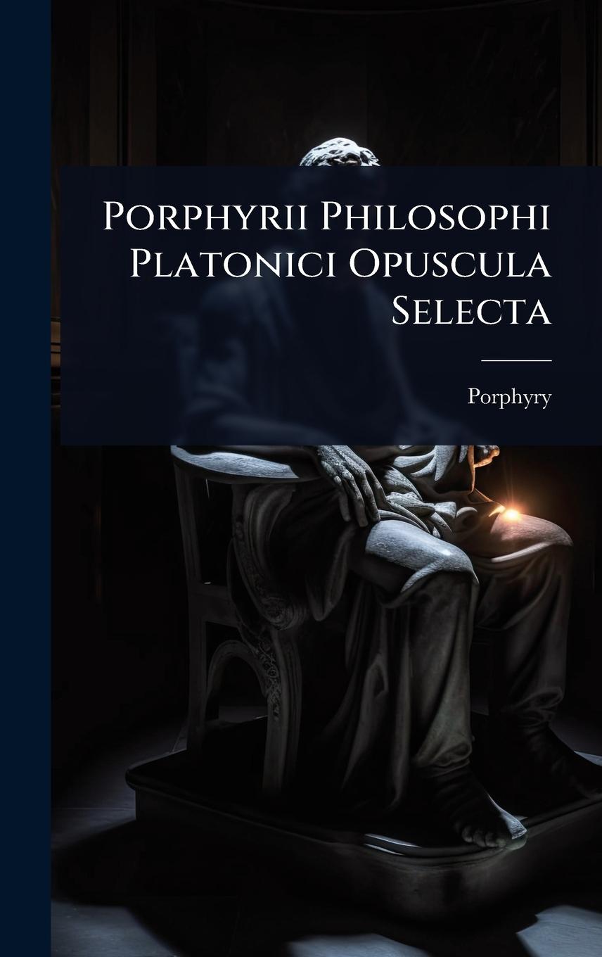 Vorderes Coverbild Porphyrii Philosophi Platonici Opuscula Selecta