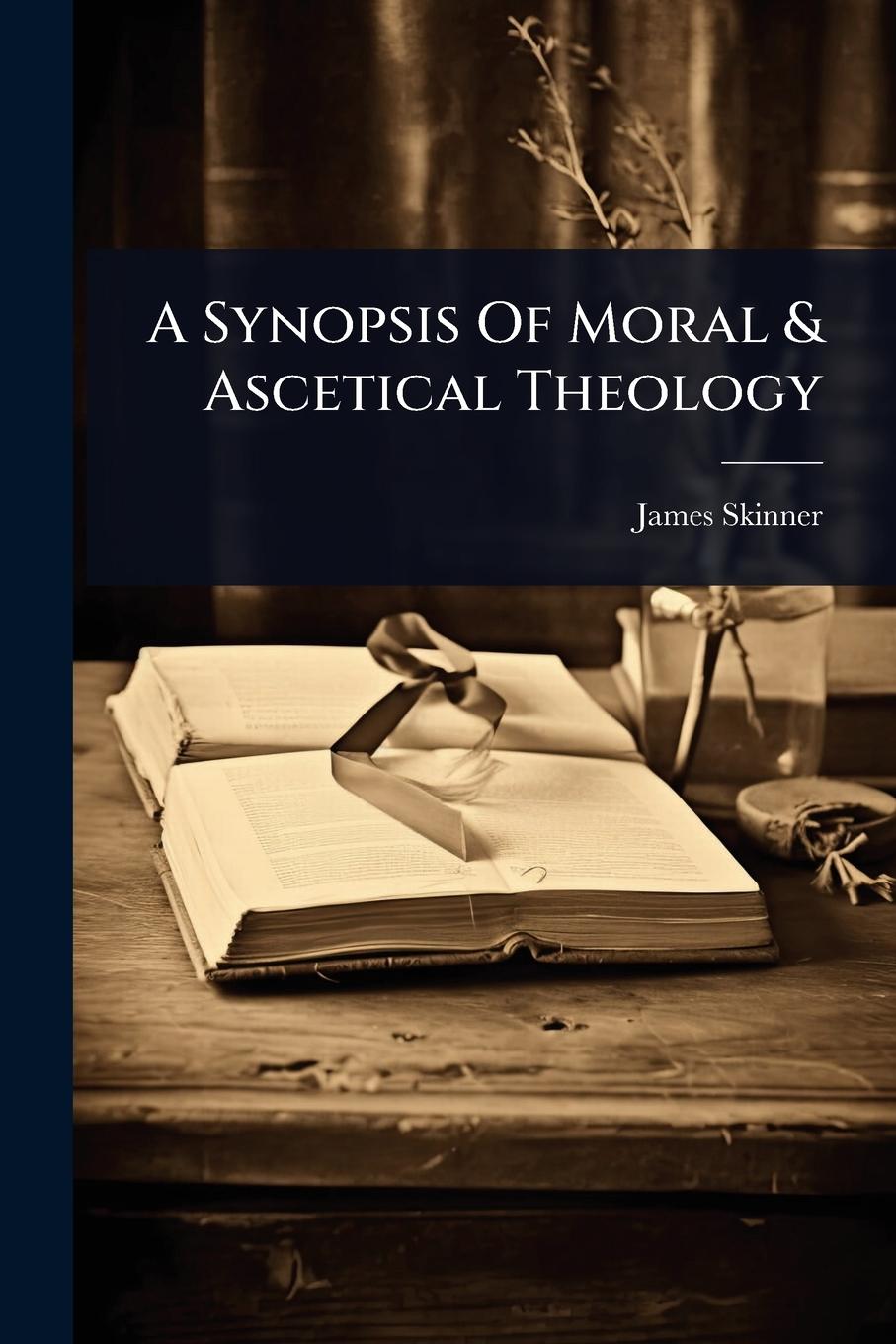 Vorderes Coverbild A Synopsis Of Moral & Ascetical Theology