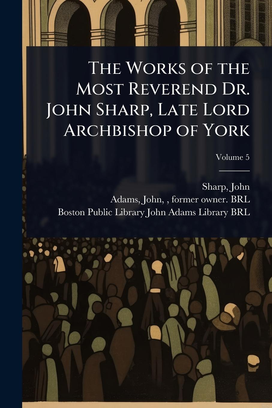 Vorderes Coverbild The Works of the Most Reverend Dr. John Sharp, Late Lord Archbishop of York
