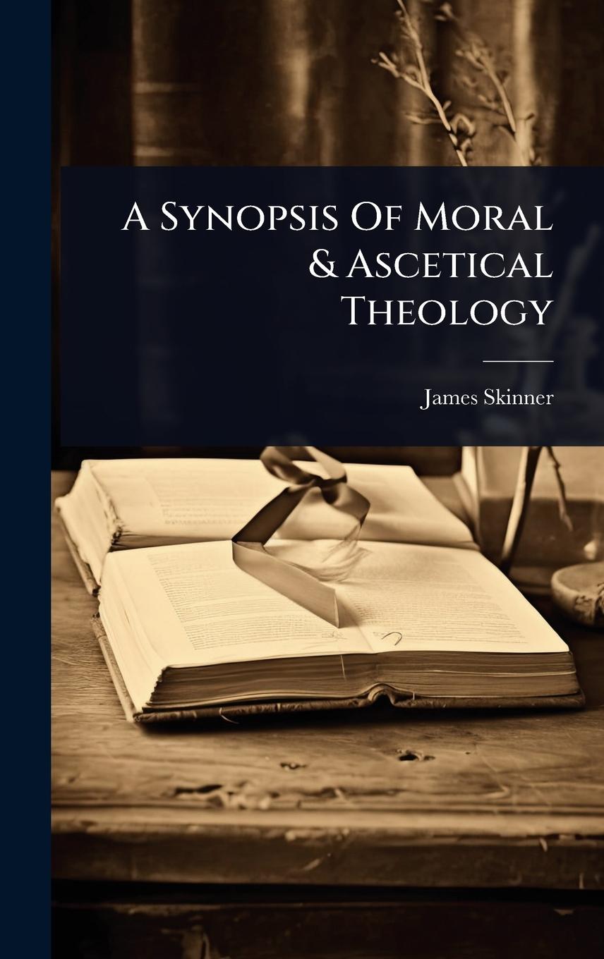 Vorderes Coverbild A Synopsis Of Moral & Ascetical Theology