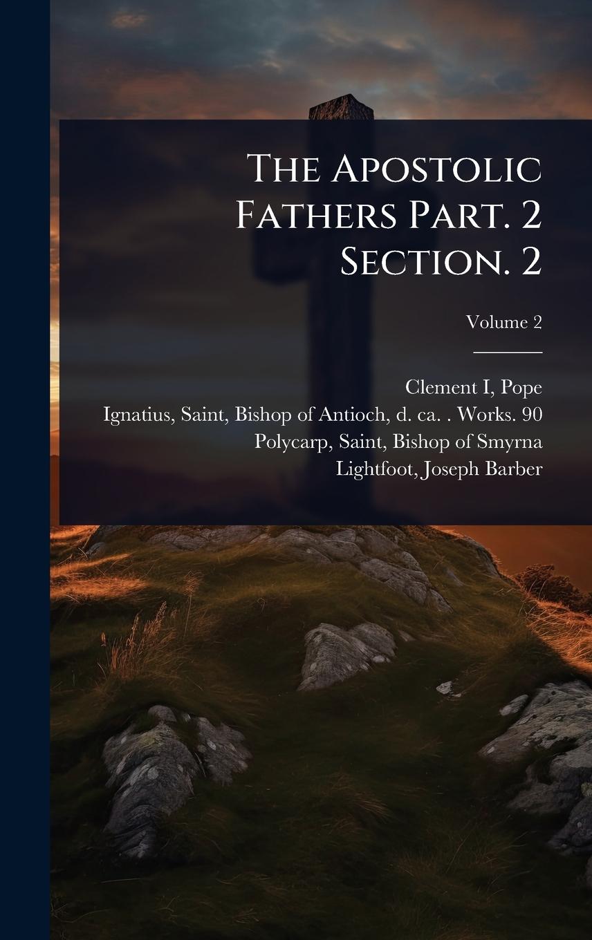 Vorderes Coverbild The Apostolic Fathers Part. 2 Section. 2