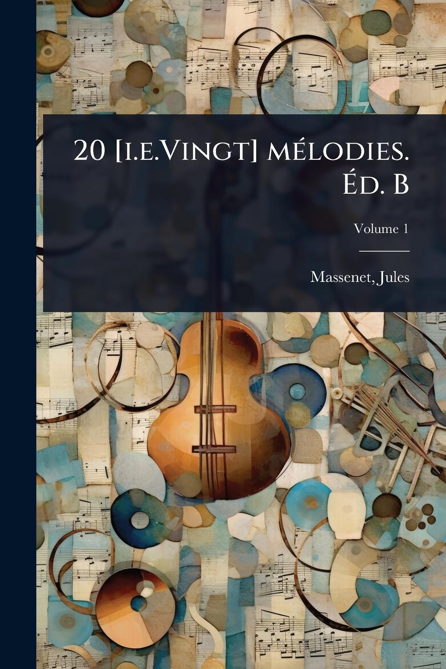 Vorderes Coverbild 20 [i.e.Vingt] mÃ(c)lodies. Ã&#137;d. B