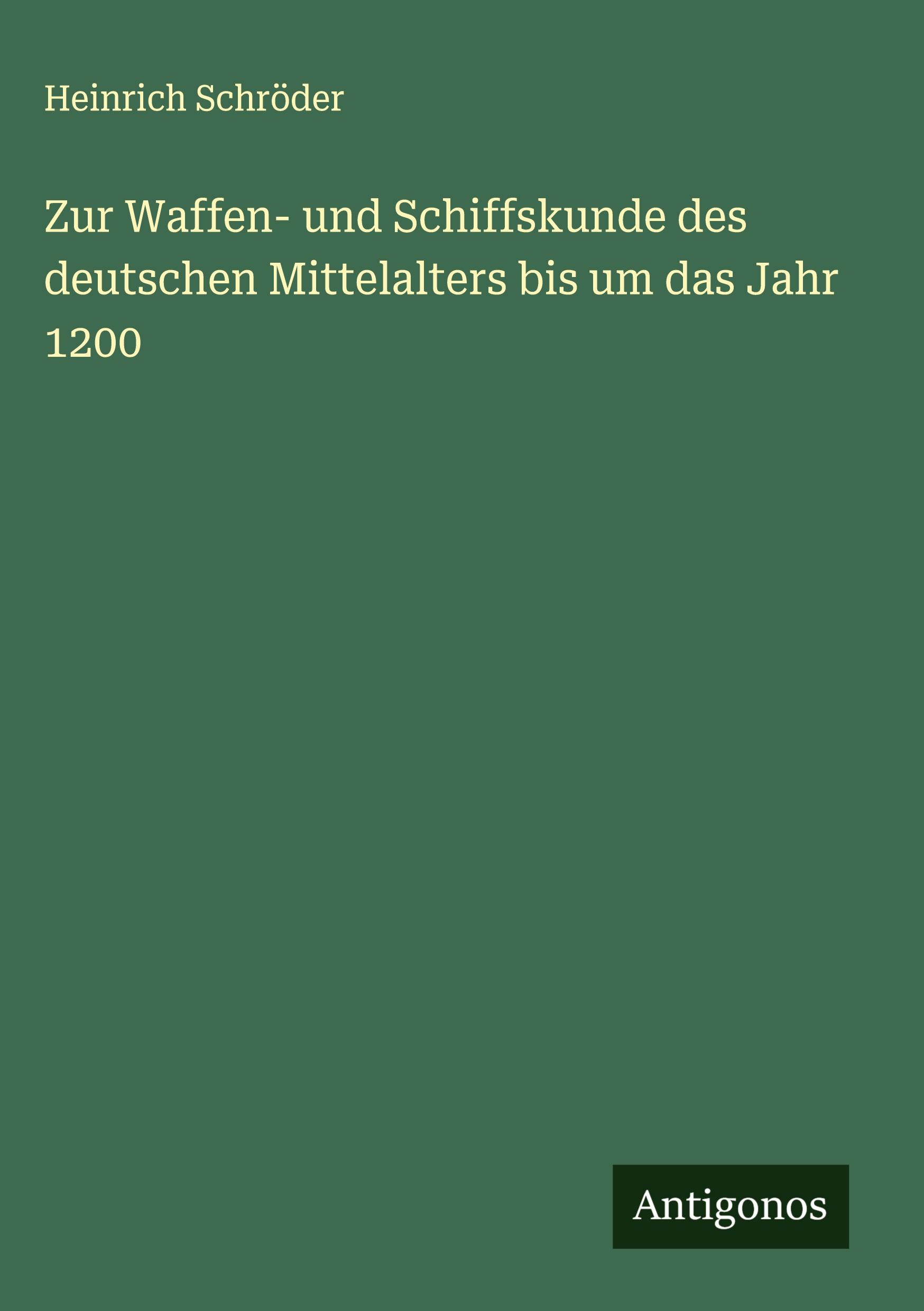 Vorderes Coverbild Zur Waffen- und Schiffskunde des deutschen Mittelalters bis um das Jahr 1200