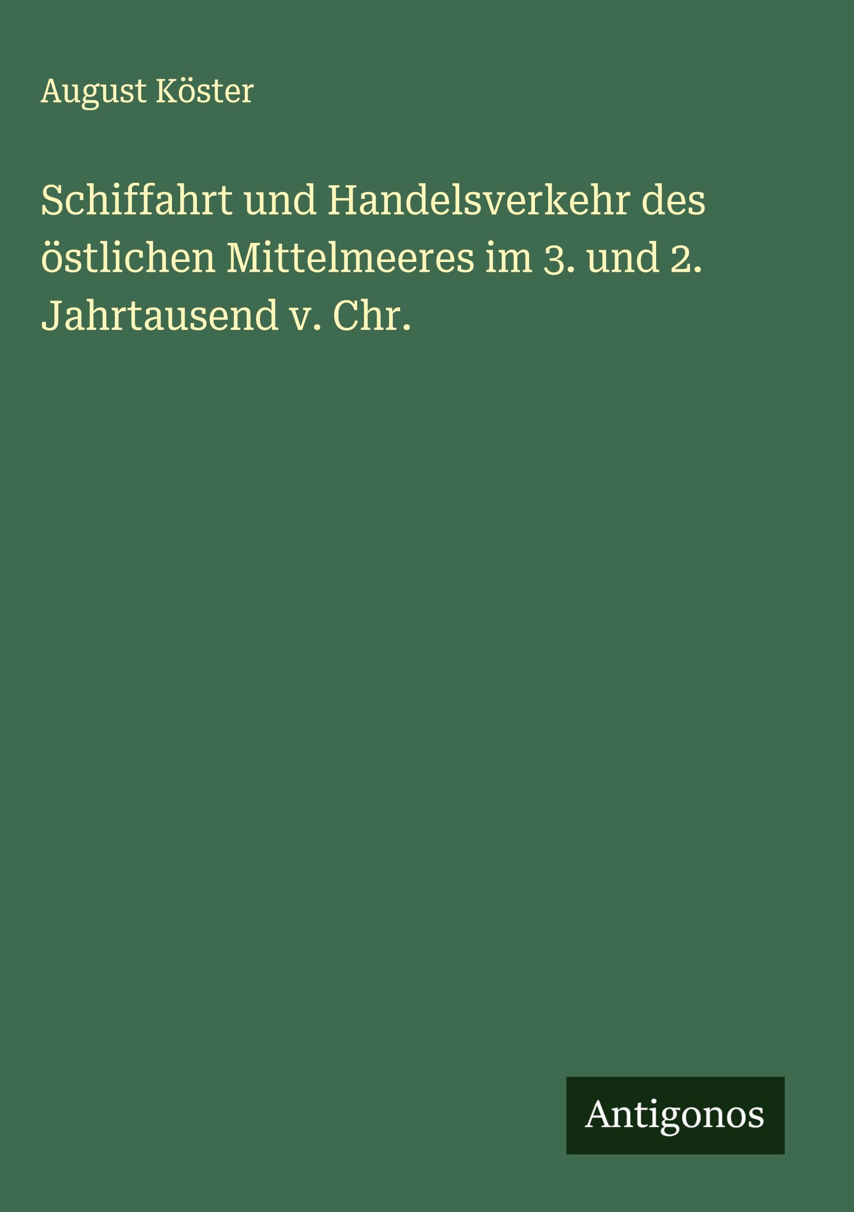 Vorderes Coverbild Schiffahrt und Handelsverkehr des östlichen Mittelmeeres im 3. und 2. Jahrtausend v. Chr.