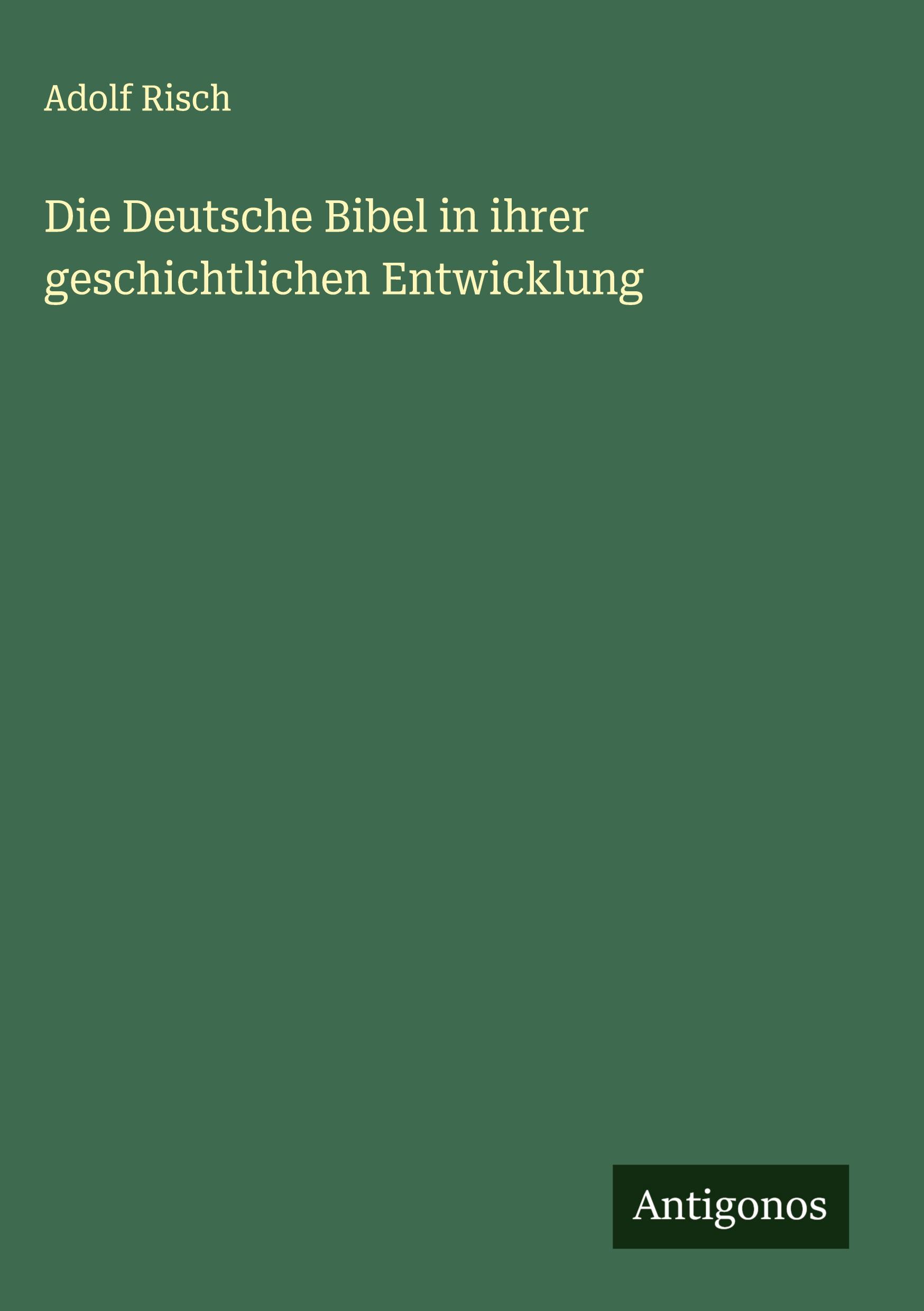 Vorderes Coverbild Die Deutsche Bibel in ihrer geschichtlichen Entwicklung