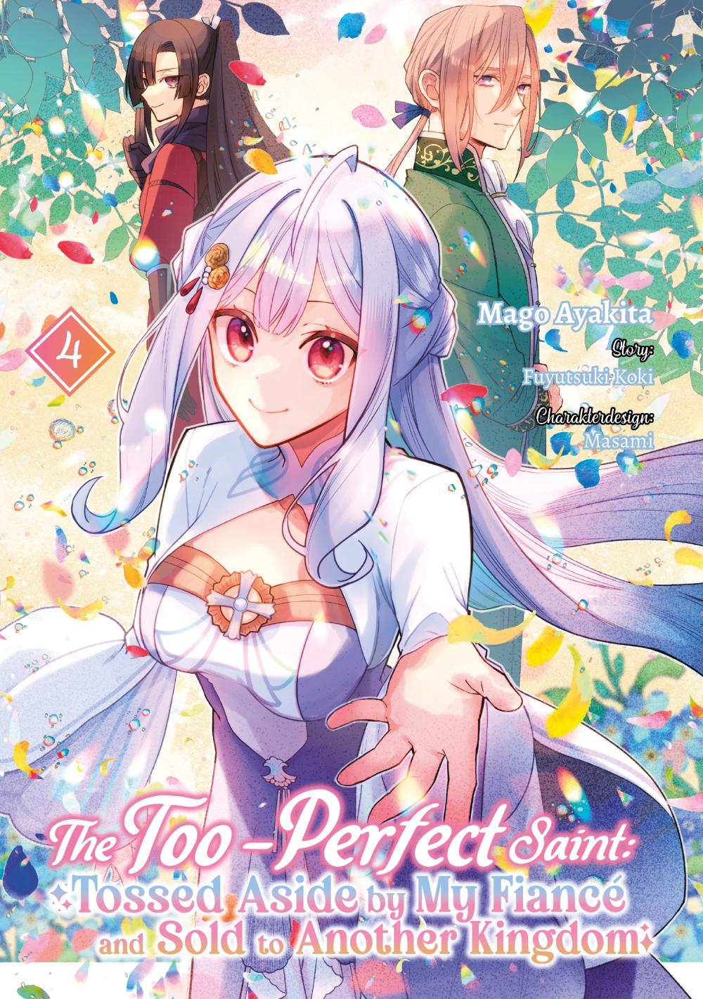 Vorderes Coverbild The Too-Perfect Saint: Tossed Aside by My Fiancé and Sold to Another Kingdom (Manga), Band 04 (deutsche Ausgabe)