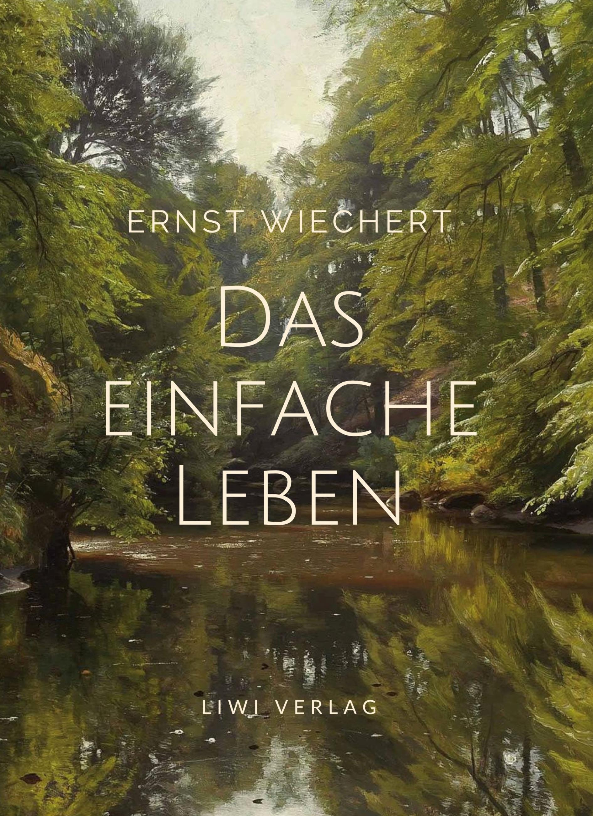 Vorderes Coverbild Ernst Wiechert: Das einfache Leben. Vollständige Neuausgabe