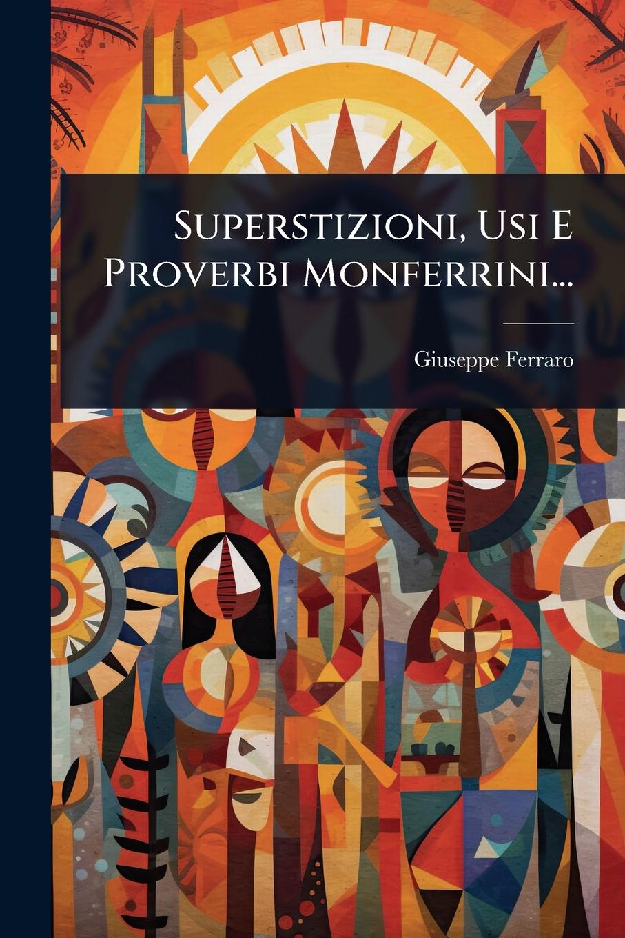 Vorderes Coverbild Superstizioni, Usi E Proverbi Monferrini...