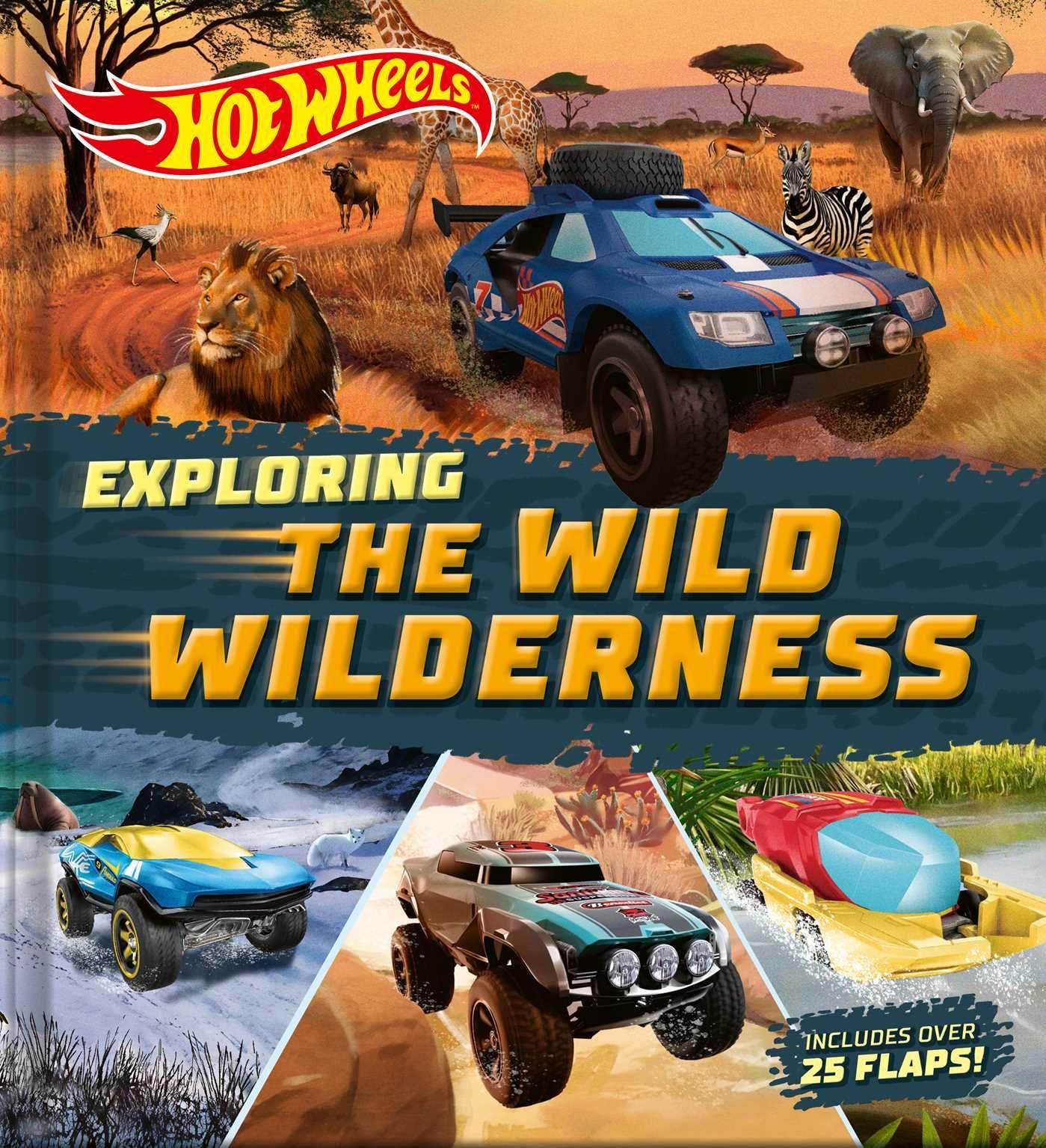 Vorderes Coverbild Hot Wheels: Exploring the Wild Wilderness (a Mattel Hot Wheels Lift the Flap Novelty Board Book for Kids)