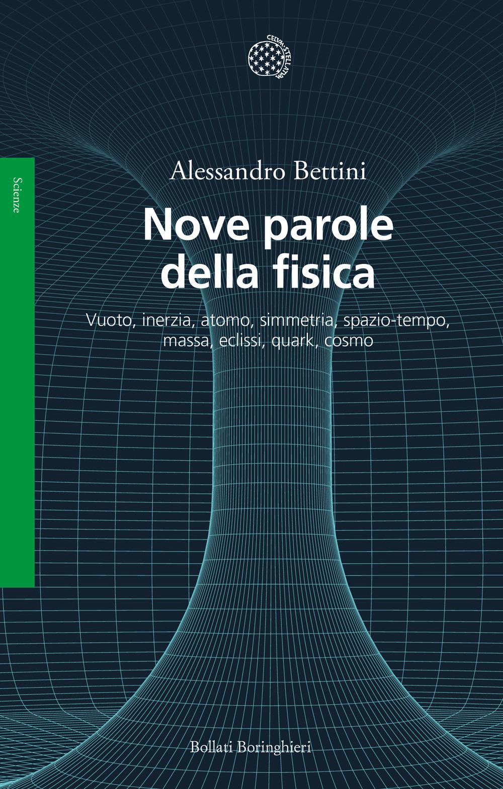 Vorderes Coverbild Nove parole della fisica. Vuoto, inerzia, atomo, simmetria, spazio-tempo, massa, eclissi, quark, cosmo