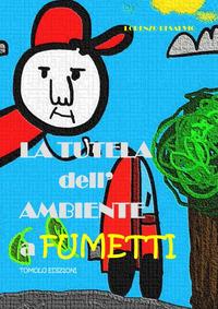 Vorderes Coverbild La tutela dell'ambiente a fumetti