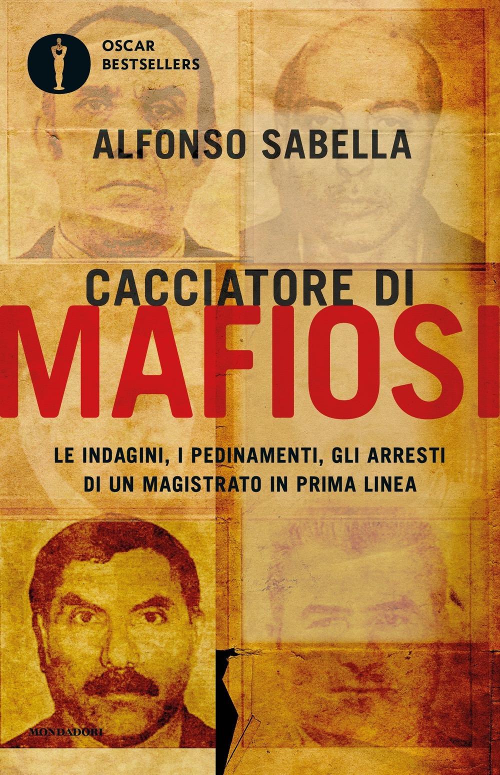 Vorderes Coverbild Cacciatore di mafiosi. Le indagini, i pedinamenti, gli arresti di un magistrato in prima linea