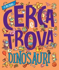 Vorderes Coverbild Dinosauri. Il mio prima cerca e trova