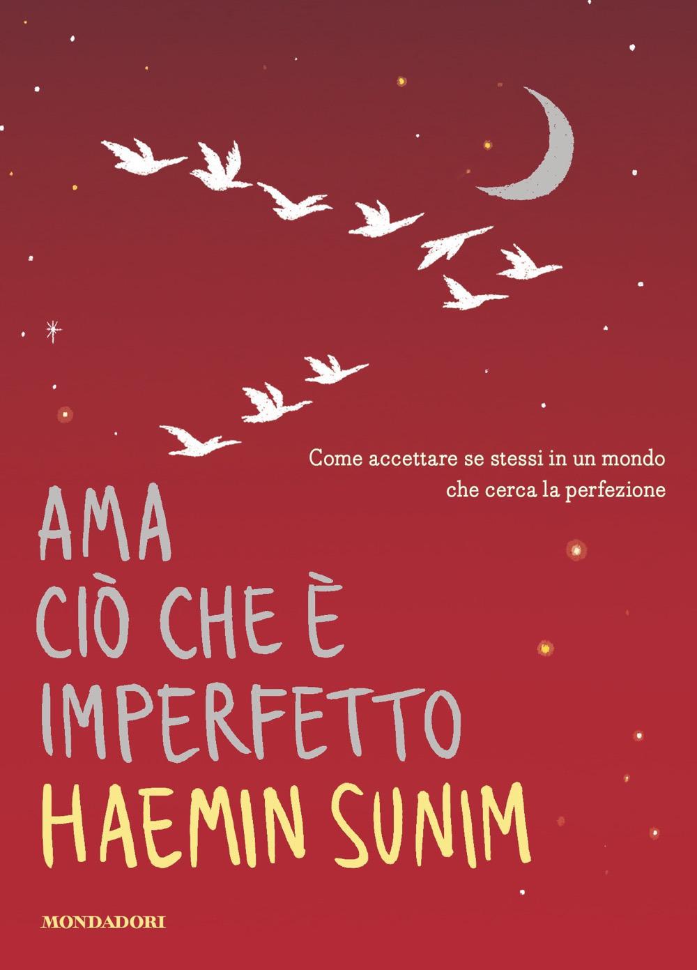 Vorderes Coverbild Ama ciò che è imperfetto. Come accettare se stessi in un mondo che cerca la perfezione