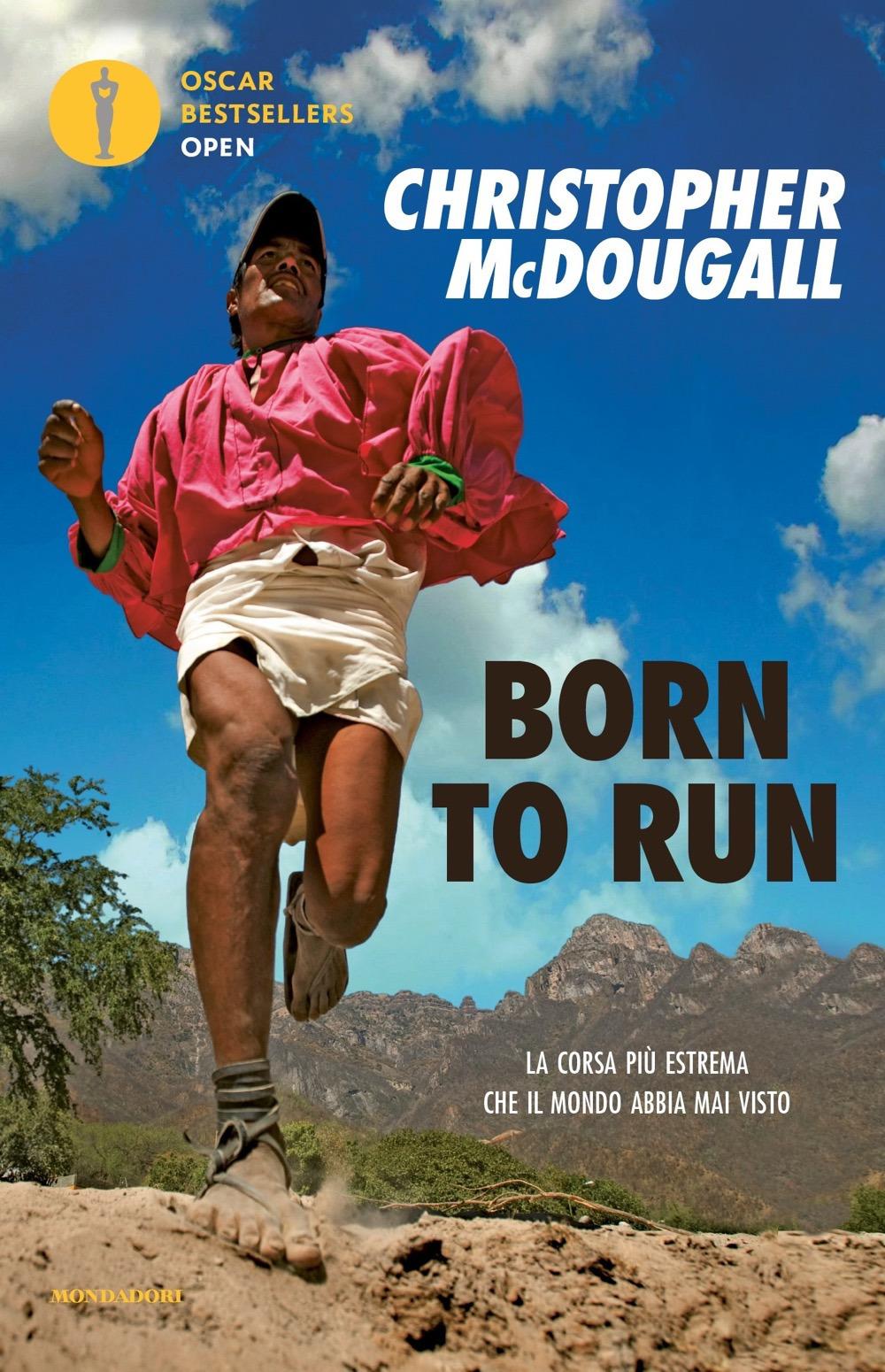 Vorderes Coverbild Born to run. Un gruppo di superatleti, una tribù nascosta e la corsa più estrema che il mondo abbia visto