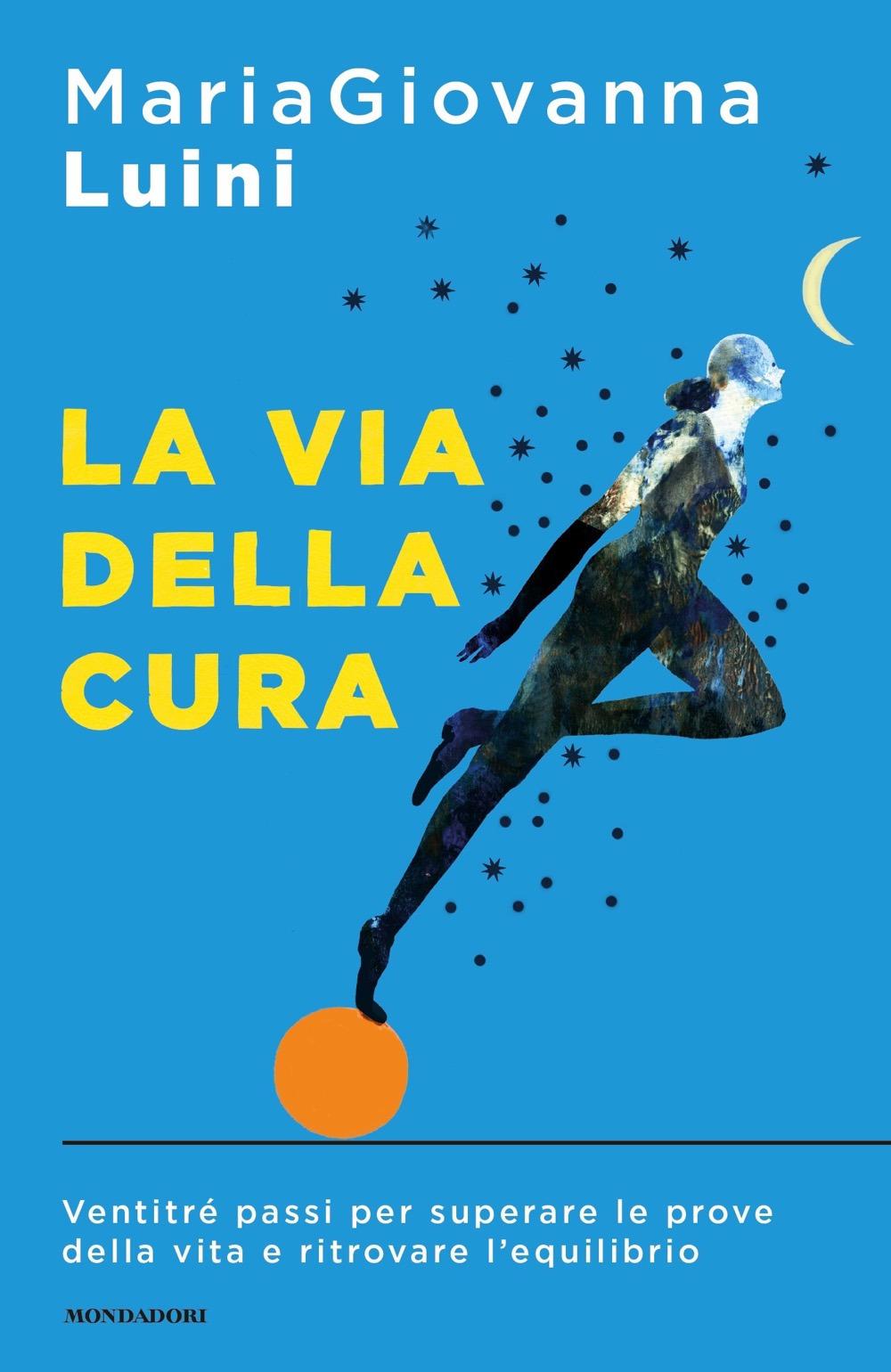 Vorderes Coverbild La via della cura. Ventitré passi per superare le prove della vita e ritrovare l'equilibrio