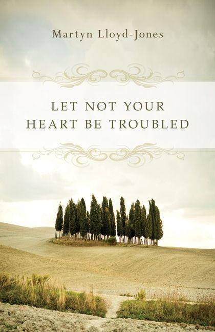 Vorderes Coverbild Let Not Your Heart Be Troubled