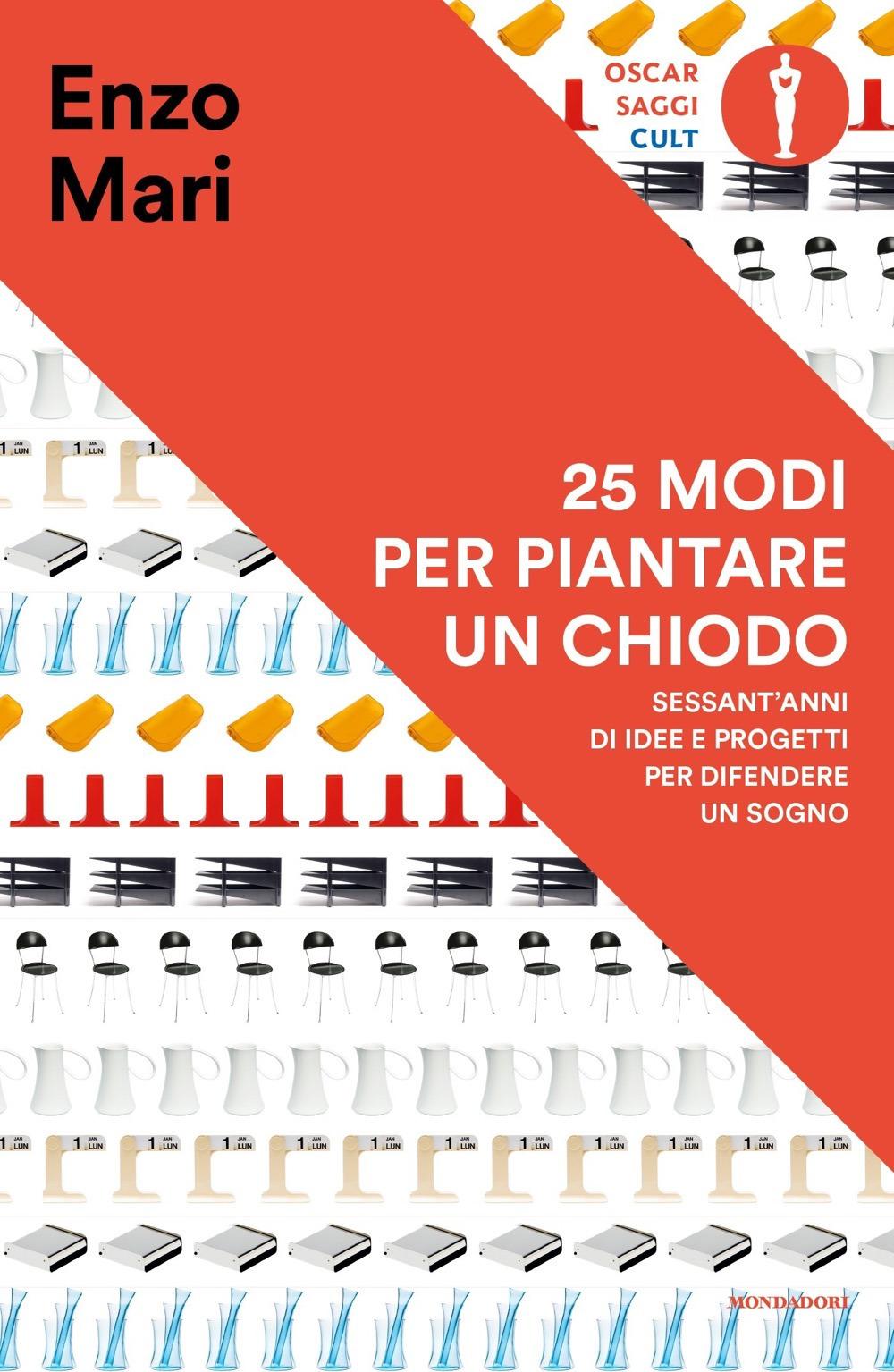 Vorderes Coverbild 25 modi per piantare un chiodo. Sessant'anni di idee e progetti per difendere un sogno
