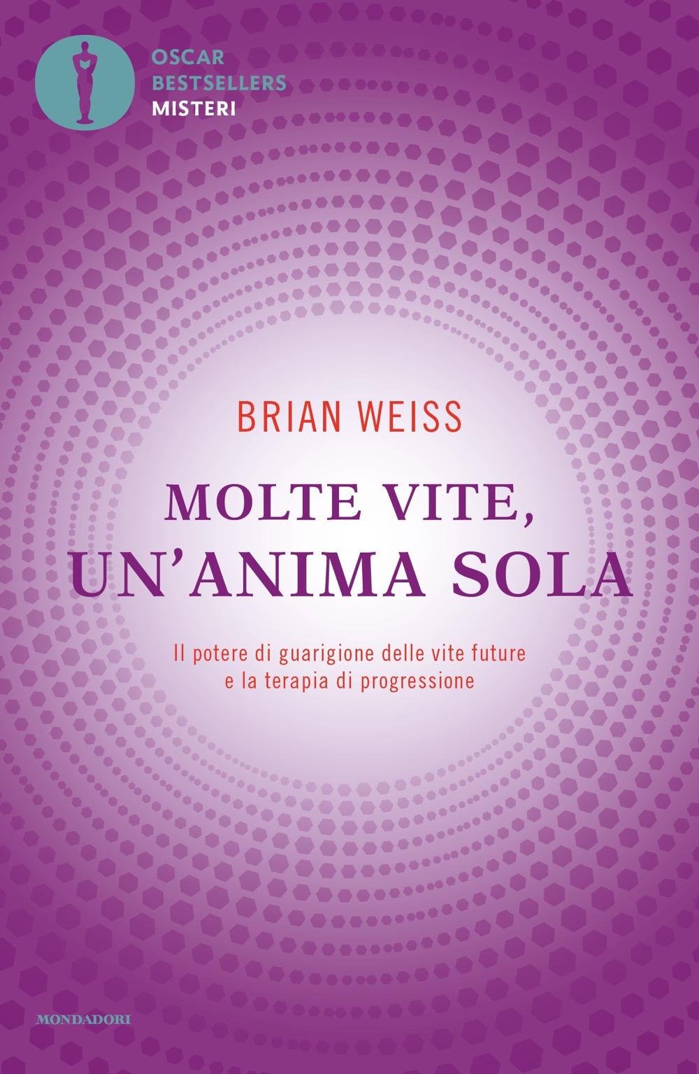 Vorderes Coverbild Molte vite, un'anima sola. Il potere di guarigione delle vite future e la terapia della progressione