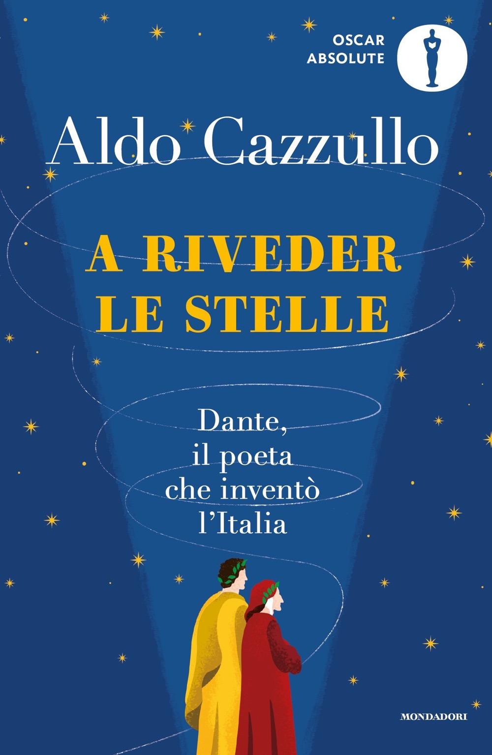 Vorderes Coverbild A riveder le stelle. Dante, il poeta che inventò l'Italia
