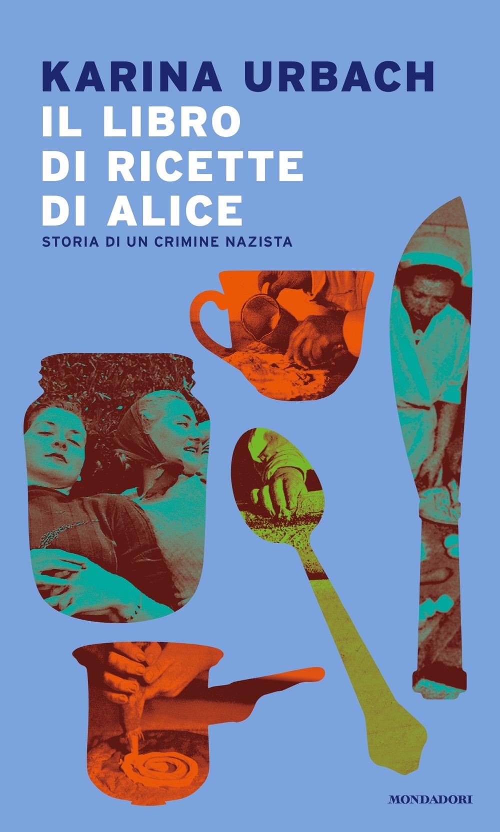 Vorderes Coverbild Il libro di ricette di Alice. Storia di un crimine nazista