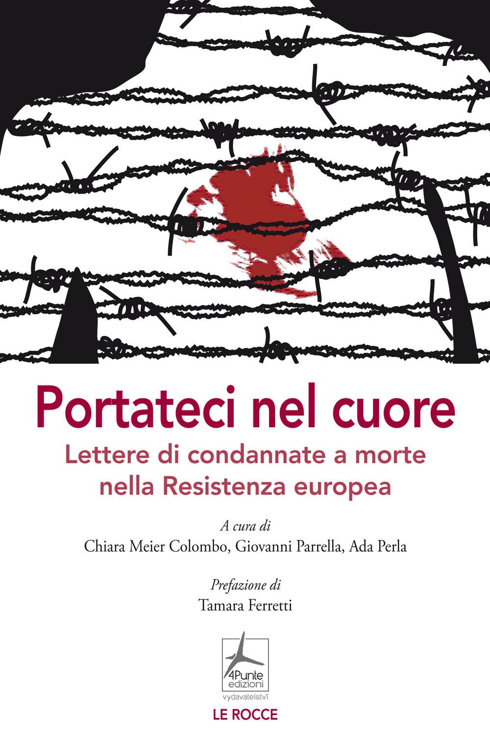 Vorderes Coverbild Portateci nel cuore. Lettere di condannate a morte nella Resistenza europea