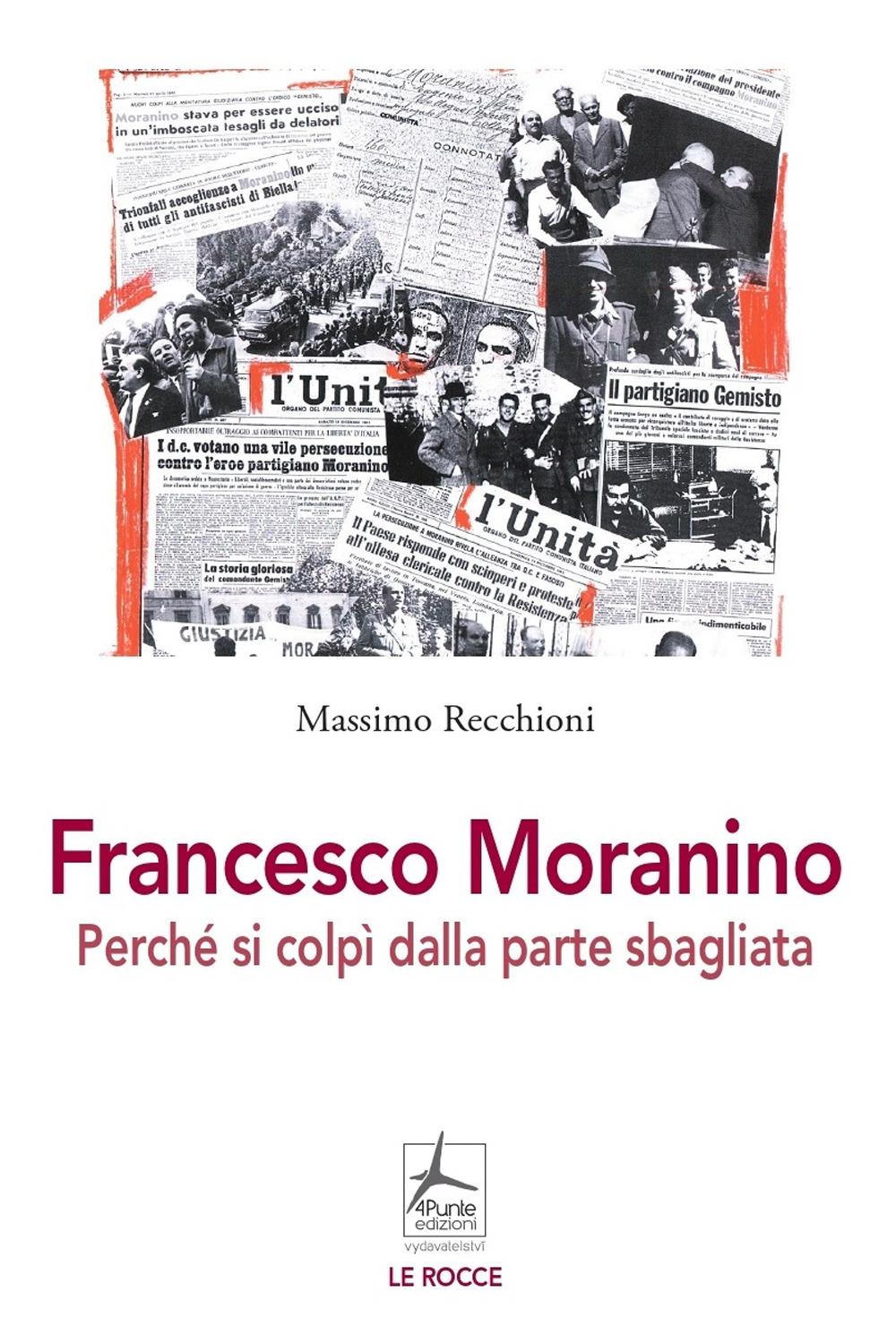 Vorderes Coverbild Francesco Moranino. Perché si colpì dalla parte sbagliata