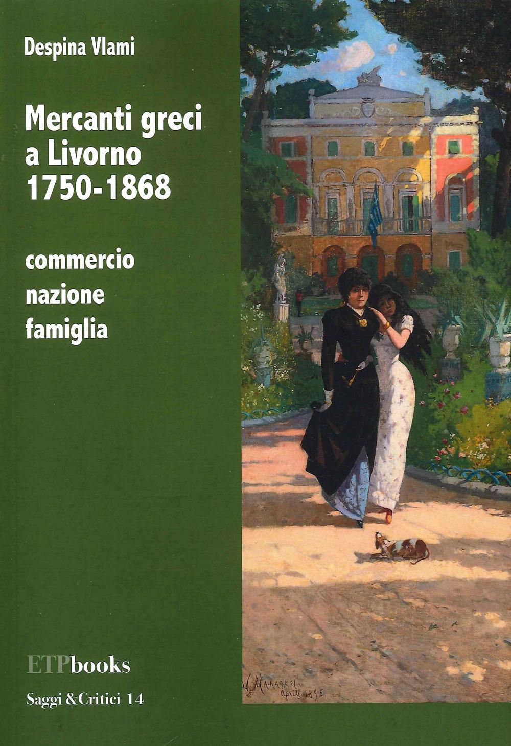 Vorderes Coverbild Mercanti greci a Livorno 1750-1868. Commercio, nazione, famiglia