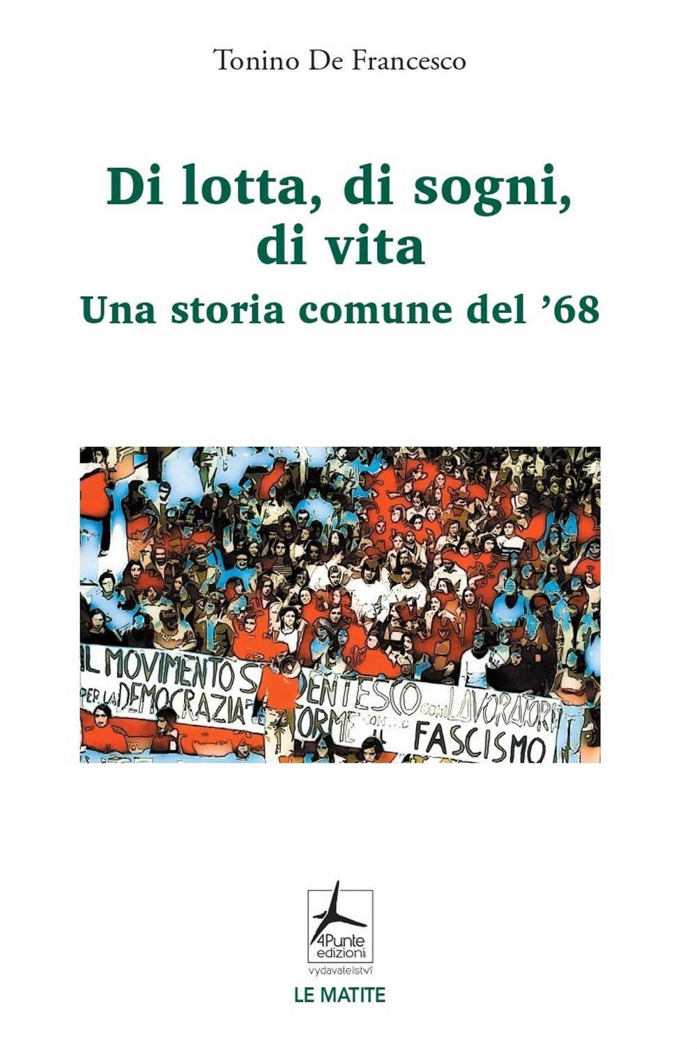 Vorderes Coverbild Di lotta, di sogni, di vita. Una storia comune del '68